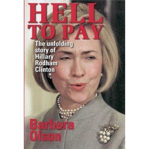 Hell to Pay: The Unfolding Story of Hillary Rodham Clinton (Paperback)